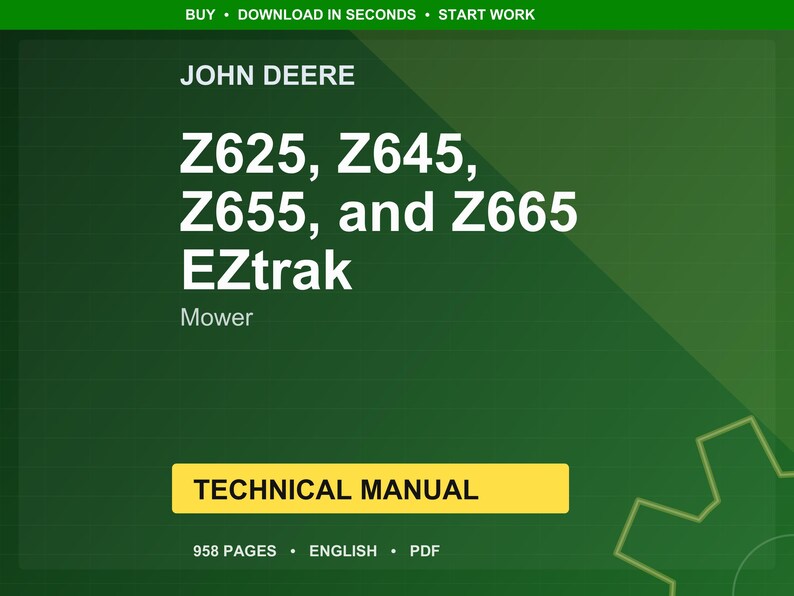 May include: A green and yellow technical manual cover. The John Deere logo is at the top, with the text "Z625, Z645, Z655, and Z665 EZtrak Mower" in white. The words "Technical Manual" are in a yellow rectangle. The manual is 958 pages.