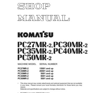 May include: A shop manual from Komatsu, featuring the models PC27MR-2, PC30MR-2, PC35MR-2, PC40MR-2, and PC50MR-2. The manual includes machine model and serial number information, with a copyright notice from 2007.