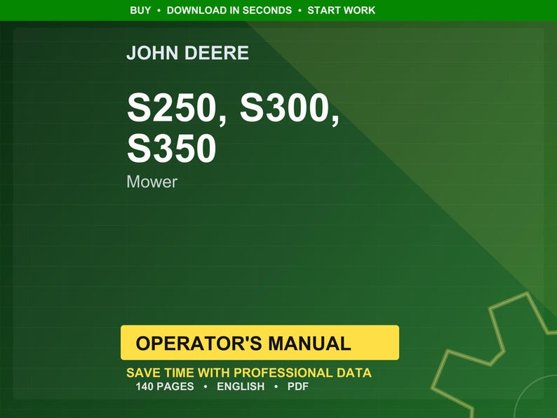 May include: A green background with the John Deere logo and text. The text reads "S250, S300, S350 Mower" and "Operator's Manual". Additional text includes "Save time with professional data", "140 pages", "English", and "PDF".
