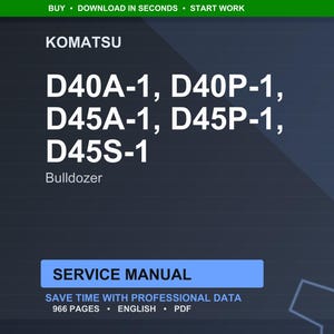 K&ouml;nnte beinhalten: Dunkelblaue Grafik mit dem Komatsu-Logo und dem Text "D40A-1, D40P-1, D45A-1, D45P-1, D45S-1" und "Bulldozer". Darunter befindet sich ein blaues Rechteck mit der Aufschrift "SERVICE MANUAL". Der Text "SAVE TIME WITH PROFESSIONAL DATA" ist ebenfalls sichtbar.