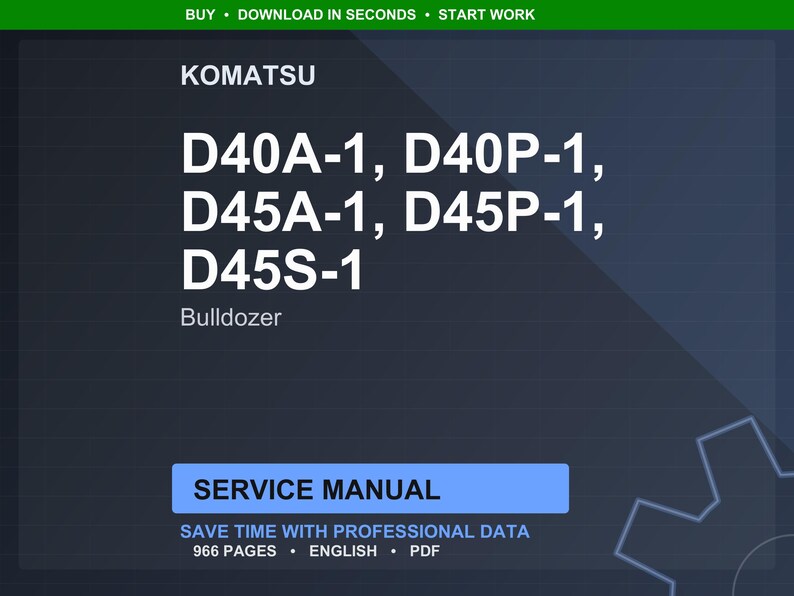 K&ouml;nnte beinhalten: Dunkelblaue Grafik mit dem Komatsu-Logo und dem Text "D40A-1, D40P-1, D45A-1, D45P-1, D45S-1" und "Bulldozer". Darunter befindet sich ein blaues Rechteck mit der Aufschrift "SERVICE MANUAL". Der Text "SAVE TIME WITH PROFESSIONAL DATA" ist ebenfalls sichtbar.