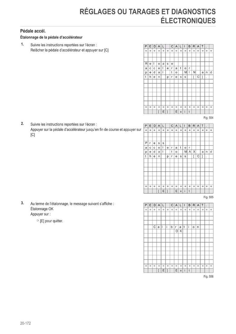 May include: A page from a manual with the title "R&Eacute;GLAGES OU TARAGES ET DIAGNOSTICS &Eacute;LECTRONIQUES". It includes instructions for calibrating the accelerator pedal, with diagrams and text in French. The text includes "PEDAL CALIBRAT" and "Calibration OK".
