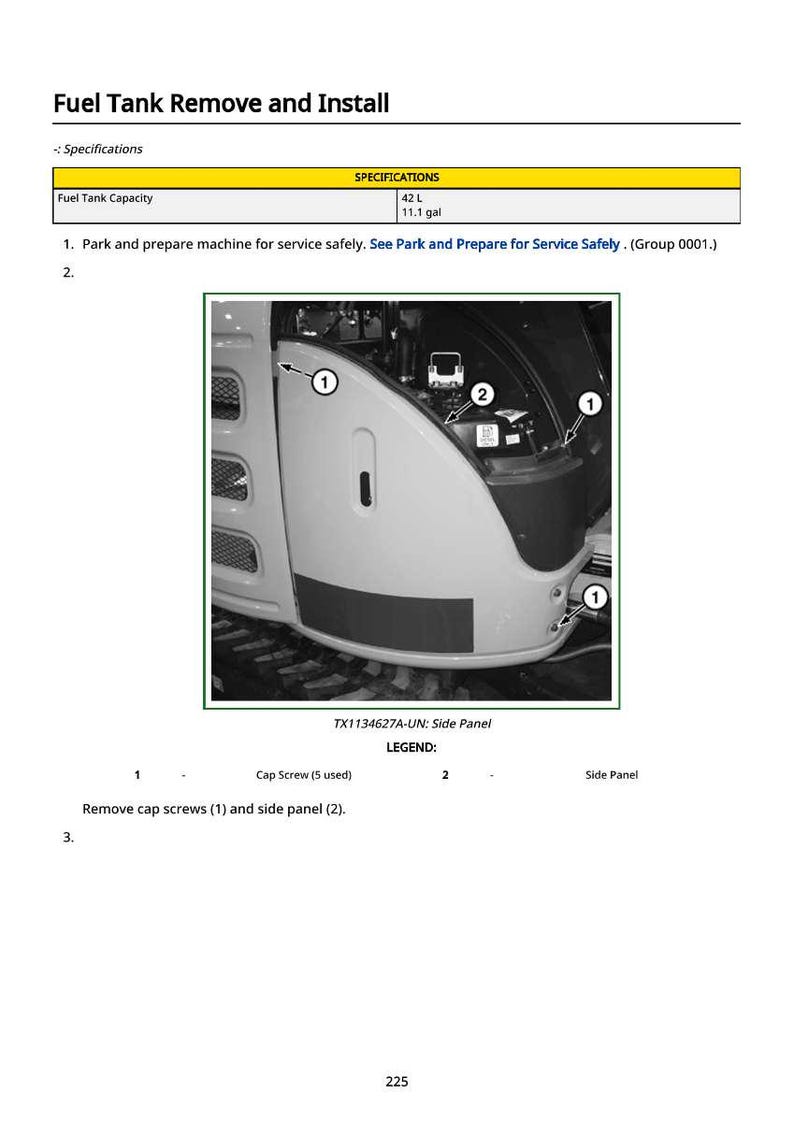May include: Diagram for fuel tank removal and installation. The image shows a close-up of a machine's side panel with numbered points and text instructions. The fuel tank capacity is 11.1 gallons. The text includes "Remove cap screws (1) and side panel (2)."