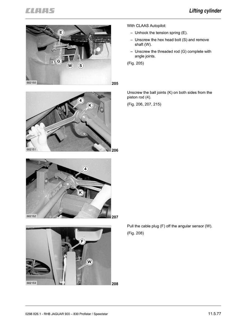 Peut inclure: Diagramme technique de CLAAS montrant les &eacute;tapes de maintenance du v&eacute;rin de levage. Comprend des images en gros plan de composants m&eacute;caniques, avec des &eacute;tiquettes comme E, G, W et S. Les instructions textuelles d&eacute;taillent le d&eacute;crochage des ressorts, le retrait des boulons et le d&eacute;vissage des pi&egrave;ces.