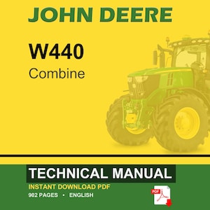 May include: A John Deere W440 Combine technical manual. The image shows a green and yellow combine harvester against a yellow backdrop. Text includes "JOHN DEERE", "W440 Combine", and "TECHNICAL MANUAL". The manual is a PDF with 902 pages.