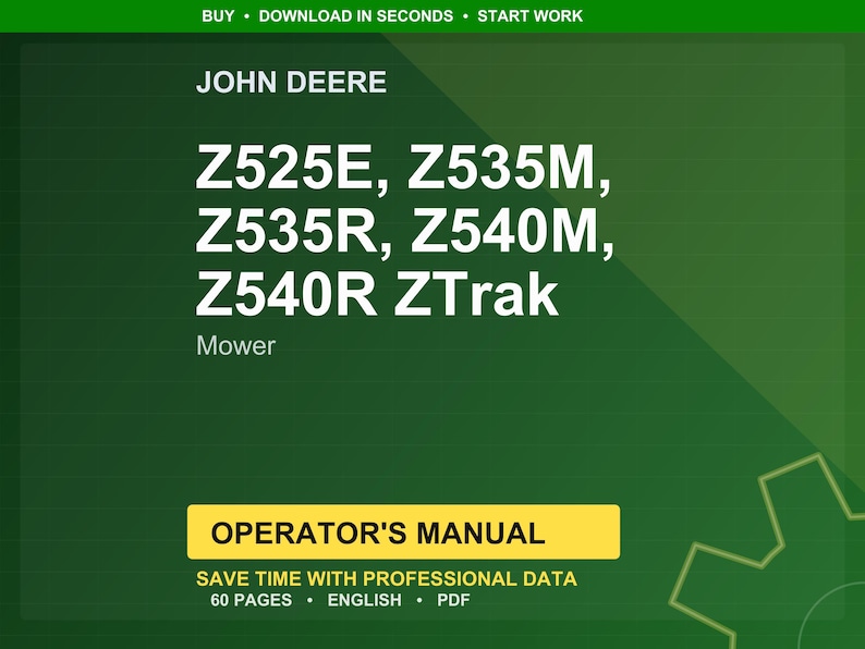 May include: A green and yellow graphic with the text "JOHN DEERE" and "Z525E, Z535M, Z535R, Z540M, Z540R ZTrak Mower." Below is a yellow rectangle with the text "OPERATOR'S MANUAL." The text "SAVE TIME WITH PROFESSIONAL DATA" is also visible.