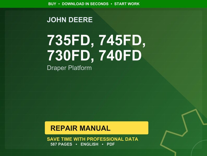 以下が含まれることがあります： 緑色の背景に、John Deereのロゴと「735FD、745FD、730FD、740FD Draper Platform」の文字。 黄色の長方形には「REPAIR MANUAL」と書かれています。 「SAVE TIME WITH PROFESSIONAL DATA」の文字も表示されています。