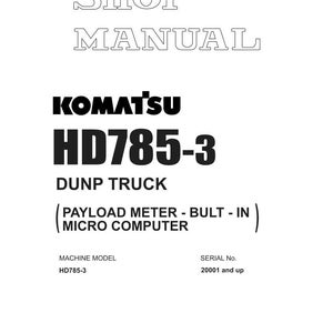 Op de afbeelding: Een witte pagina met de tekst "SHOP MANUAL" in een hol lettertype. Daaronder staat in zwarte tekst "KOMATSU HD785-3 DUMP TRUCK". Extra tekst is "PAYLOAD METER - BULT - IN MICRO COMPUTER". Het serienummer is "20001 and up".