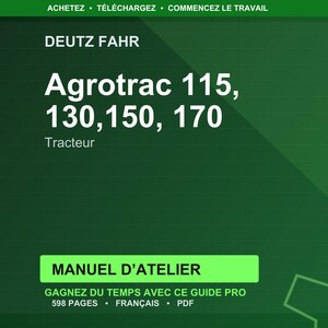 Puede incluir: Un fondo verde con el texto "DEUTZ FAHR" y "Agrotrac 115, 130,150, 170". Debajo, la palabra "Tracteur". La imagen tambi&eacute;n incluye el texto "MANUEL D'ATELIER" y "GAGNEZ DU TEMPS AVEC CE GUIDE PRO".