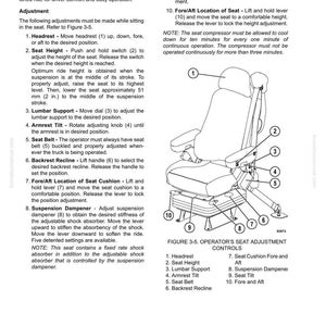 May include: Diagram of an operator seat with adjustable features, including headrest, seat height, lumbar support, armrest tilt, seat belt, backrest recline, and seat cushion adjustments. The image includes numbered labels and a detailed explanation.