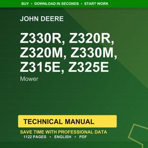 May include: A green background features the John Deere logo and mower model numbers: Z330R, Z320R, Z320M, Z330M, Z315E, and Z325E. The text "Mower" is below the model numbers. A yellow banner reads "TECHNICAL MANUAL".