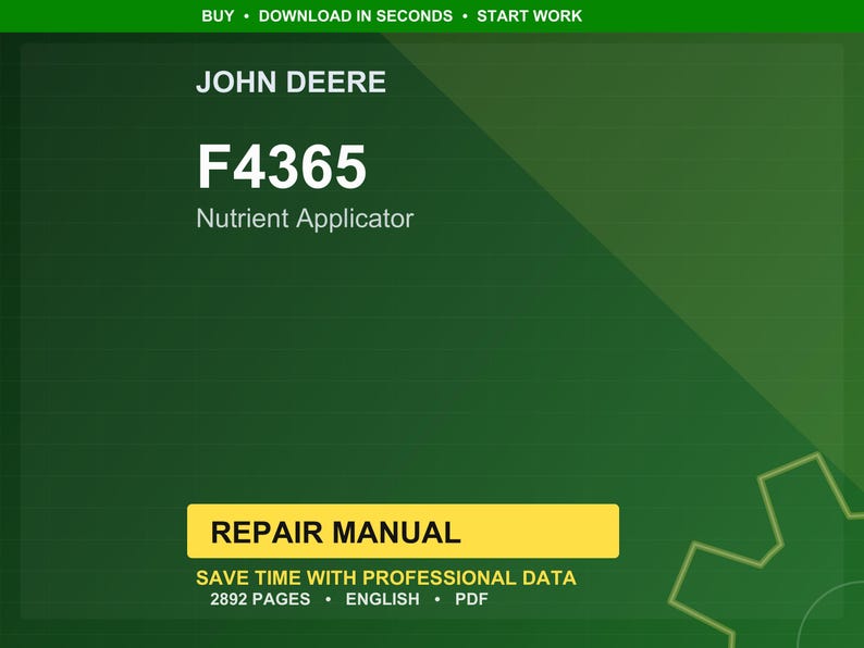 Puede incluir: Una portada de manual de reparaci&oacute;n verde y amarilla. El texto dice "JOHN DEERE F4365 Nutrient Applicator Repair Manual". La portada tambi&eacute;n indica "SAVE TIME WITH PROFESSIONAL DATA" y "2892 PAGES &bull; ENGLISH &bull; PDF".