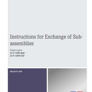 以下が含まれることがあります： 「Instructions for Exchange of Sub-assemblies」というタイトルの白いドキュメント。テキストは「Diesel engine 12 V 1600 Ax0 12 V 1600 Cx0」です。ドキュメントには、mtuのロゴが入った紫とシルバーのカラーブロックが含まれています。