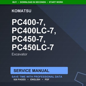 May include: A digital service manual for Komatsu excavators, including PC400-7, PC400LC-7, PC450-7, and PC450LC-7 models. The manual is labeled "Service Manual" and contains 926 pages of professional data.