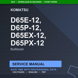 May include: A digital service manual for Komatsu bulldozers, including models D65E-12, D65P-12, D65EX-12, and D65PX-12. The manual is labeled "Service Manual" and contains 1452 pages of professional data in English.