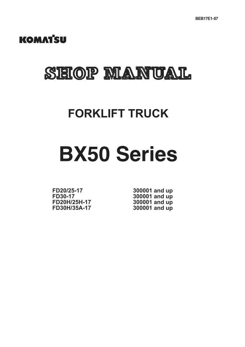 May include: A white document featuring the Komatsu logo and the text "SHOP MANUAL FORKLIFT TRUCK BX50 Series." Includes model numbers and serial number ranges. The document is for a forklift truck.