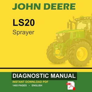 May include: A diagnostic manual for a John Deere LS20 sprayer, featuring a yellow background with green text reading JOHN DEERE, LS20, Sprayer, and DIAGNOSTIC MANUAL. The image includes a graphic of a green tractor and a red PDF download icon.