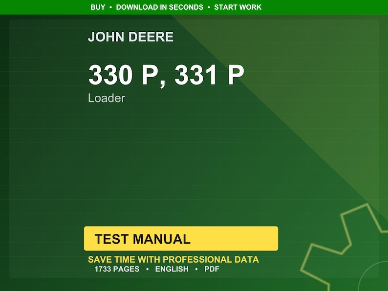 K&ouml;nnte beinhalten: Digitales Bild mit gr&uuml;nem Hintergrund, das den Text "JOHN DEERE" und "330 P, 331 P Loader" zeigt. Ein gelbes Rechteck enth&auml;lt die Worte "TEST MANUAL". Zus&auml;tzlicher Text lautet "SAVE TIME WITH PROFESSIONAL DATA", "1733 PAGES", "ENGLISH" und "PDF".