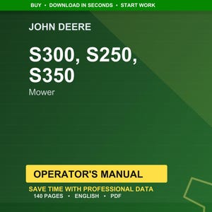 May include: Green background with the John Deere logo and text. The text reads "S300, S250, S350 Mower" and "Operator's Manual". The manual has 140 pages and is in English.