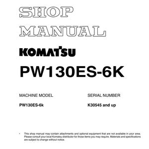 May include: A white shop manual with the text "SHOP MANUAL" in a bold, outlined font. Below, the text "KOMATSU PW130ES-6K" is displayed. The document includes machine model and serial number information.