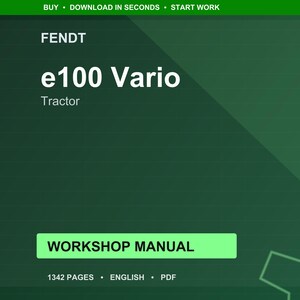May include: A green background with the text "BUY &bull; DOWNLOAD IN SECONDS &bull; START WORK" at the top. The image displays "FENDT e100 Vario Tractor" and "WORKSHOP MANUAL" in a green box. The bottom of the image shows "1342 PAGES &bull; ENGLISH &bull; PDF".
