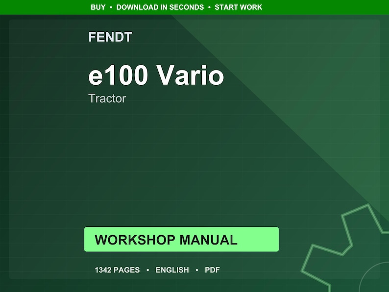 May include: A green background with the text "BUY &bull; DOWNLOAD IN SECONDS &bull; START WORK" at the top. The image displays "FENDT e100 Vario Tractor" and "WORKSHOP MANUAL" in a green box. The bottom of the image shows "1342 PAGES &bull; ENGLISH &bull; PDF".