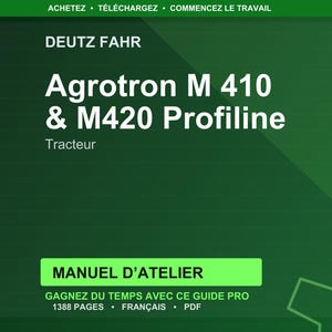 Op de afbeelding: Een groene achtergrond met witte tekst. De tekst luidt "DEUTZ FAHR" en "Agrotron M 410 & M420 Profiline Tracteur". Hieronder staat een groene rechthoek met de tekst "MANUEL D'ATELIER". De tekst "GAGNEZ DU TEMPS AVEC CE GUIDE PRO 1388 PAGES FRAN&Ccedil;AIS PDF" is ook zichtbaar.