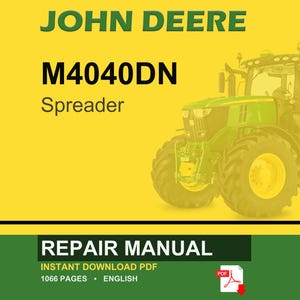 May include: A John Deere M4040DN Spreader repair manual. The image shows a green tractor with large yellow wheels against a yellow backdrop. The text "REPAIR MANUAL" is at the bottom, along with "INSTANT DOWNLOAD PDF" and "1066 PAGES &bull; ENGLISH."