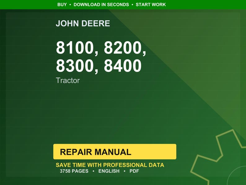 May include: A green background with the John Deere logo and the text "8100, 8200, 8300, 8400 Tractor." A yellow rectangle reads "REPAIR MANUAL." The text "SAVE TIME WITH PROFESSIONAL DATA" is also visible.