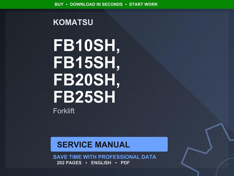 May include: A digital service manual for Komatsu forklifts, including FB10SH, FB15SH, FB20SH, and FB25SH models. The manual is labeled "Service Manual" and includes 202 pages of professional data in English, available in PDF format.