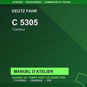 May include: A dark green graphic with the text "DEUTZ FAHR C 5305 Tracteur" in white. Below, a green rectangle reads "MANUEL D'ATELIER". The text "GAGNEZ DU TEMPS AVEC CE GUIDE PRO 778 PAGES &bull; FRAN&Ccedil;AIS &bull; PDF" is also visible.