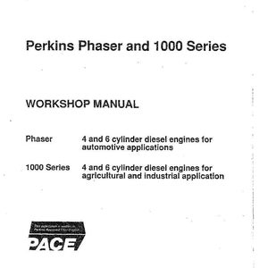 May include: A workshop manual for Perkins Phaser and 1000 Series engines. The manual details 4 and 6 cylinder diesel engines for automotive, agricultural, and industrial applications. The cover displays the title and the PACE logo. Published in 1995.