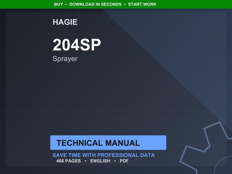 Pu&ograve; includere: Un documento digitale blu scuro intitolato "Manuale tecnico dell'irroratrice HAGIE 204SP". Il documento ha 466 pagine ed &egrave; disponibile in inglese e in formato PDF. La parte superiore dell'immagine riporta il testo "ACQUISTA &bull; SCARICA IN SECONDI &bull; INIZIA A LAVORARE."