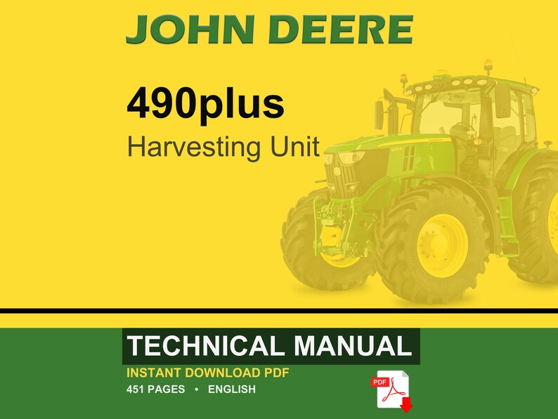 Puede incluir: Portada del manual t&eacute;cnico de la unidad de recolecci&oacute;n John Deere 490plus. La imagen presenta un tractor verde sobre un fondo amarillo con el texto "JOHN DEERE" y "490plus Harvesting Unit". La secci&oacute;n inferior dice "TECHNICAL MANUAL".