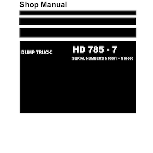 May include: A white shop manual with black text. The manual includes the text "Shop Manual", "DUMP TRUCK", "HD 785 - 7", and "SERIAL NUMBERS N10001 - N10560". The Komatsu logo is at the bottom.