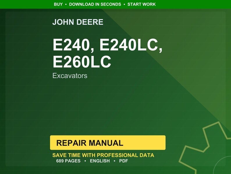 May include: A green background with the John Deere logo and text. The text reads "E240, E240LC, E260LC Excavators" and "Repair Manual". Additional text includes "Save time with professional data", "689 pages", "English", and "PDF".
