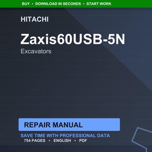 May include: A digital repair manual for Hitachi Zaxis60USB-5N excavators. The cover is dark blue with white text, including the Hitachi logo and the model name. The manual is labelled "Repair Manual" and states it contains 754 pages.