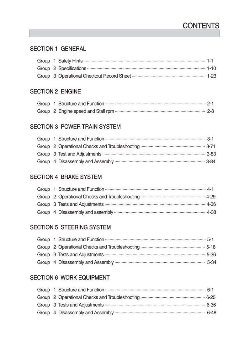 May include: A page from a manual titled "CONTENTS" with a list of sections and groups. Sections include GENERAL, ENGINE, POWER TRAIN SYSTEM, BRAKE SYSTEM, STEERING SYSTEM, and WORK EQUIPMENT. Each section lists groups with page numbers.