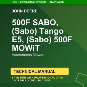 May include: A green background with the John Deere logo and text. The text reads "500F SABO, (Sabo) Tango E5, (Sabo) 500F MOWiT Autonomous Mower." A yellow rectangle states "TECHNICAL MANUAL." The bottom text says "343 pages, English, PDF."