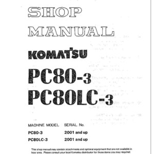 May include: A shop manual for Komatsu PC80-3 and PC80LC-3 models. The document includes the Komatsu logo and the text "SHOP MANUAL" in large, bold letters. The manual covers models from 2001 and up.