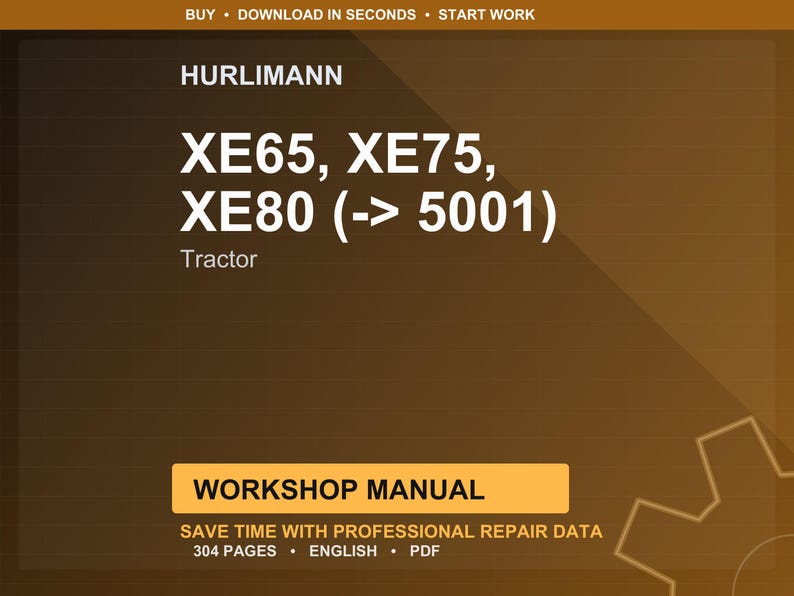 May include: A digital workshop manual for Hurlimann tractors, including models XE65, XE75, and XE80. The manual features 304 pages of professional repair data in English and PDF format. The cover is a gradient of brown and gold.