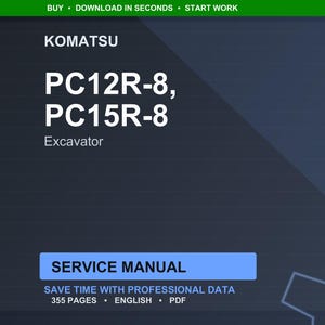 May include: A digital service manual for Komatsu excavators PC12R-8 and PC15R-8. The title is in large white text on a dark blue background. The manual includes 355 pages of professional data in English.