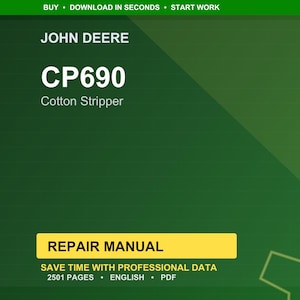 May include: A green background with the John Deere logo and the text "CP690 Cotton Stripper." Below, a yellow banner reads "REPAIR MANUAL." The text "SAVE TIME WITH PROFESSIONAL DATA" is also visible.