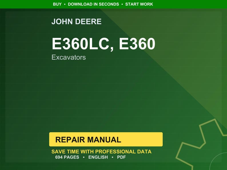 May include: A green background with the text "BUY &bull; DOWNLOAD IN SECONDS &bull; START WORK" at the top. The image displays "JOHN DEERE" and "E360LC, E360 Excavators." A yellow rectangle reads "REPAIR MANUAL" with details below.