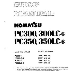 May include: A white shop manual with the text "SHOP MANUAL" at the top. Below, the text "KOMATSU" is displayed, followed by "PC300, 300LC-6 PC350, 350LC-6". The manual includes machine models and serial numbers.