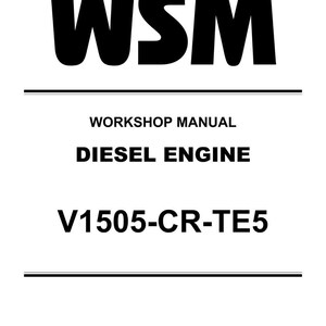 May include: A white page with black text. The text reads "WSM" at the top, followed by "WORKSHOP MANUAL DIESEL ENGINE" and "V1505-CR-TE5". The document appears to be a manual.