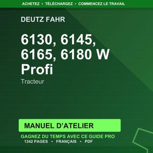 May include: A dark green graphic with white text. The text reads "DEUTZ FAHR" at the top, followed by "6130, 6145, 6165, 6180 W Profi Tracteur." Below is a green rectangle with the words "MANUEL D'ATELIER".