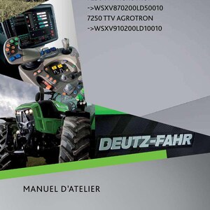 May include: A green and black Deutz-Fahr tractor with a detailed control panel and the text "7230 TTV AGROTRON" and "7250 TTV AGROTRON". The image also includes the text "MANUEL D'ATELIER" and the Deutz-Fahr logo.