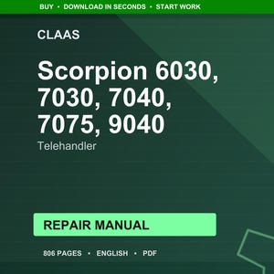 May include: A green background displays the text "CLAAS Scorpion 6030, 7030, 7040, 7075, 9040 Telehandler Repair Manual." The text is white and bold. The bottom of the image shows "806 PAGES &bull; ENGLISH &bull; PDF."