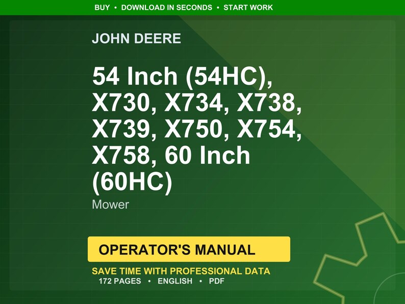 May include: Green background with text for a John Deere mower operator's manual. The text includes "54 Inch (54HC), X730, X734, X738, X739, X750, X754, X758, 60 Inch (60HC)". The manual is 172 pages and in English.